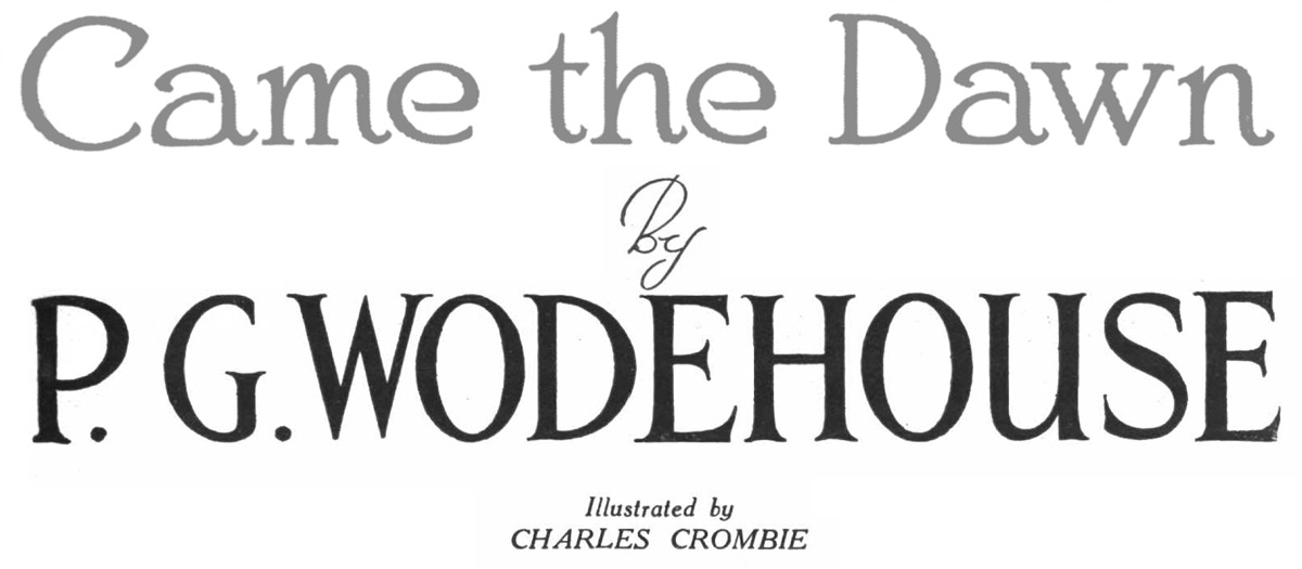 Came the Dawn, by P. G. Wodehouse
