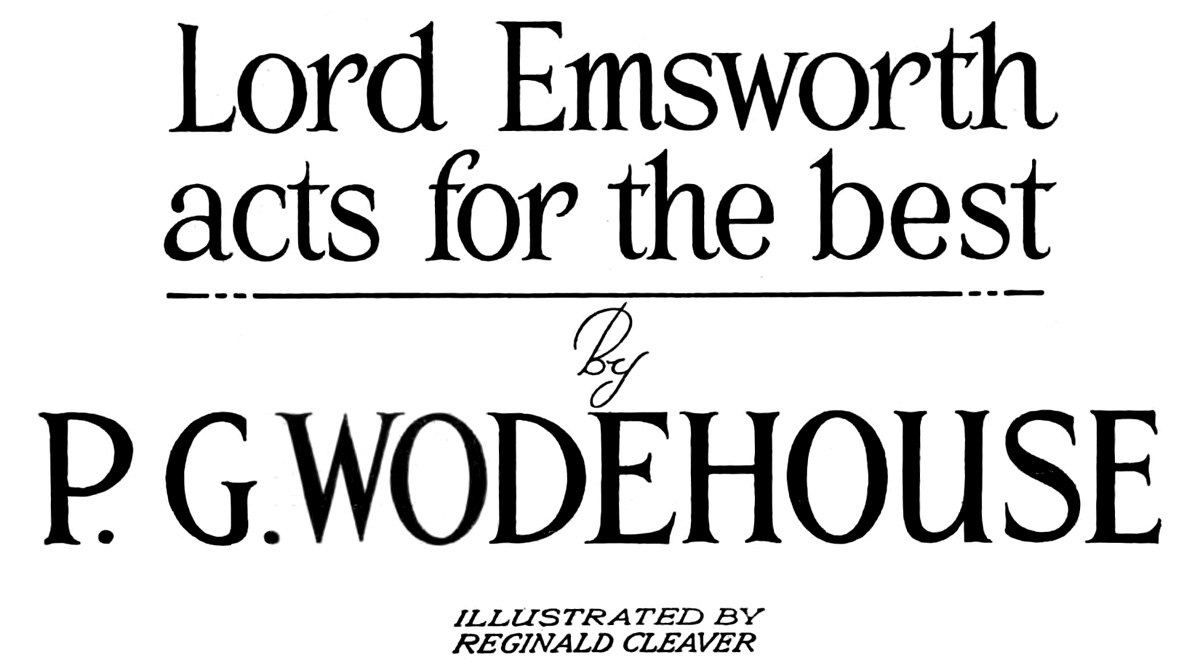 Lord Emsworth Acts for the Best, by P. G. Wodehouse