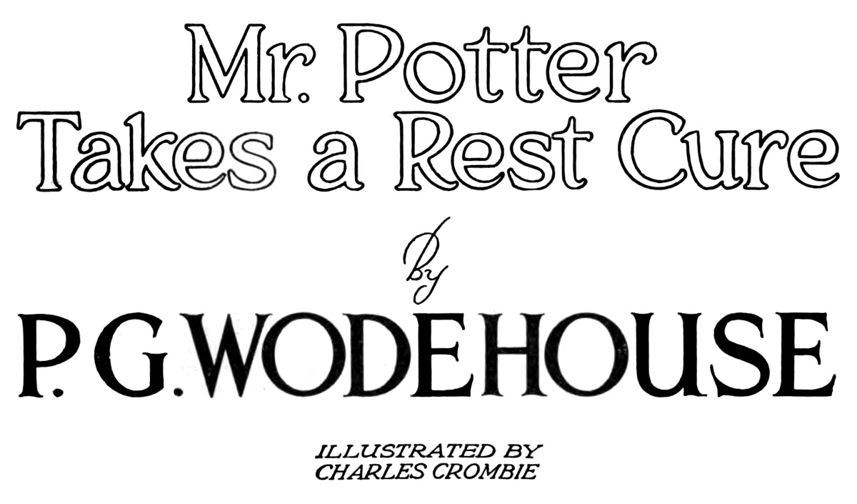 Mr. Potter Takes a Rest Cure, by P. G. Wodehouse