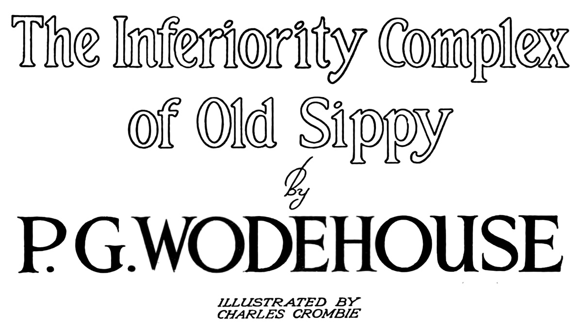 The Inferiority Complex of Old Sippy, by P. G. Wodehouse