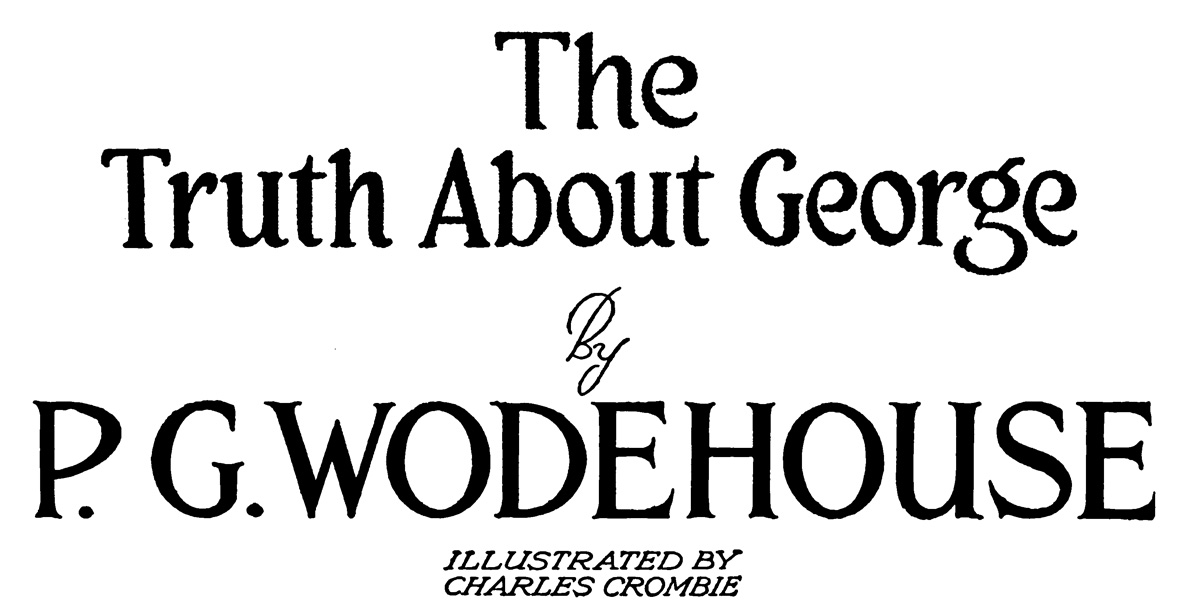 The Truth About George, by P. G. Wodehouse
