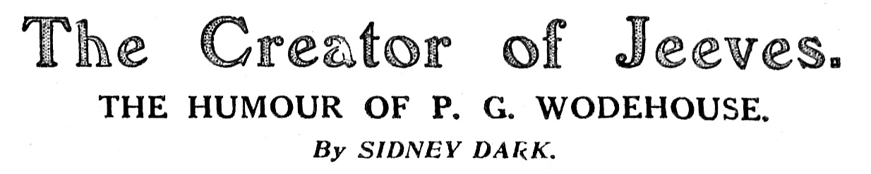 The Creator of Jeeves: The Humour of P. G. Wodehouse, by Sidney Dark