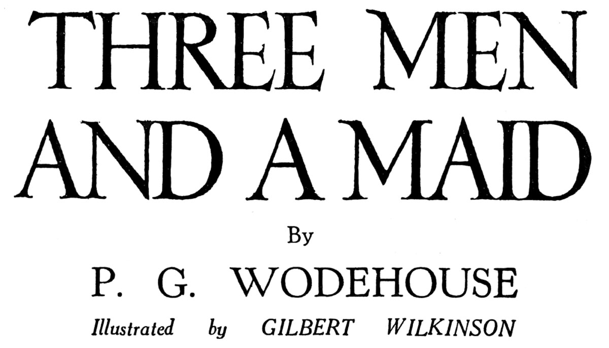Three Men and a Maid, by P. G. Wodehouse