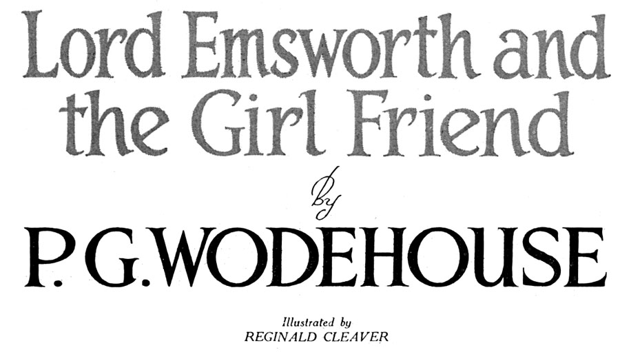 Lord Emsworth and the Girl Friend, by P. G. Wodehouse