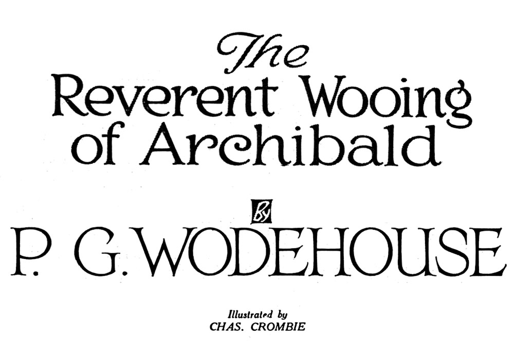 The Reverent Wooing of Archibald, by P. G. Wodehouse