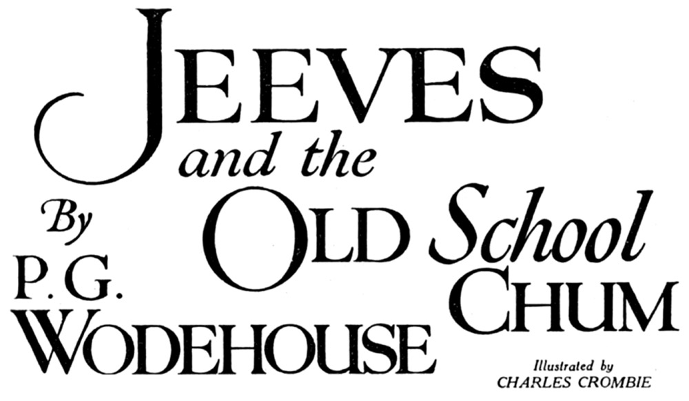 Jeeves and the Old School Chum, by P. G. Wodehouse