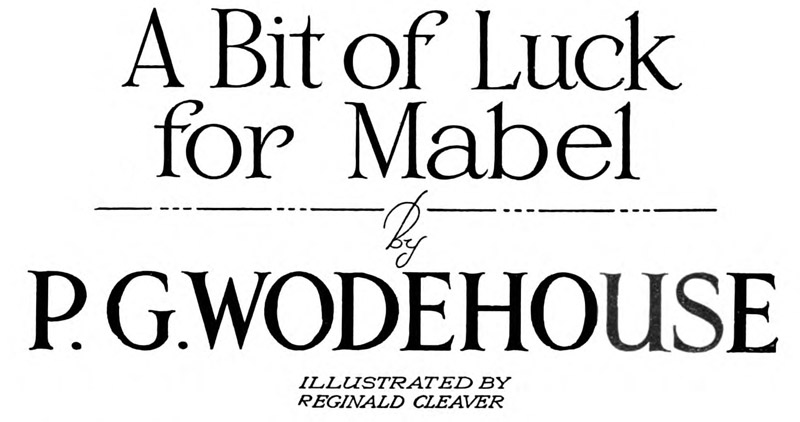 A Bit of Luck for Mabel, by P. G. Wodehouse